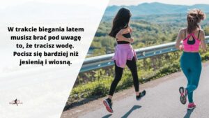 Jak cieszyć się bieganiem w upalne lato? Porady dla każdego biegacza